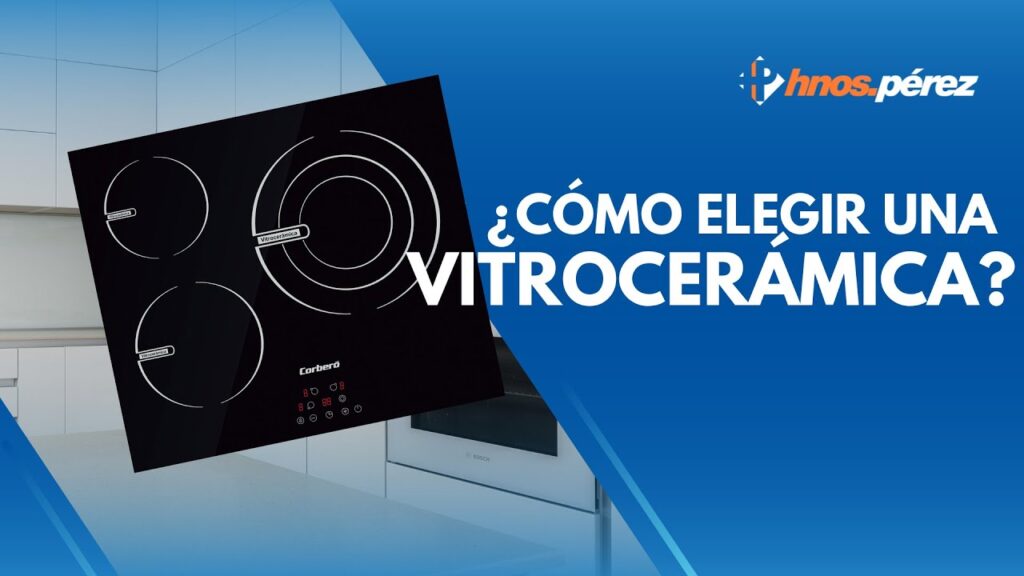 Guía Completa: Cómo Elegir la Cocina Vitrocerámica Ideal