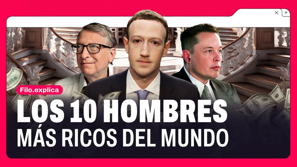 Los 10 hombres más ricos del mundo: ¿Cómo lograron su fortuna?