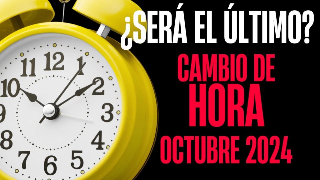 ¿Cuándo cambian la hora? Descubre las fechas y tips útiles